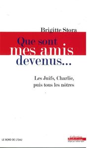 QUE SONT MES AMIS DEVENUS... - LES JUIFS,CHARLIE,PUIS TOUS LES NOTRES