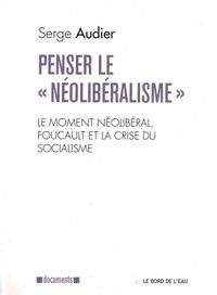 Penser le Neo-Liberalisme