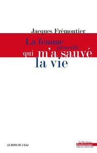 La Femme Proscrite qui M'A Sauve la Vie