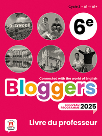 Bloggers 6e Programme 2025 - Livre du professeur