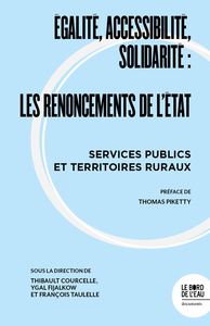 EGALITE, ACCESSIBILITE, SOLIDARITE : LES RENONCEMENTS DE L'ETAT - SERVICES PUBLICS ET TERRITOIRES RU