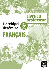 L'archipel littéraire 5e, Livre du professeur