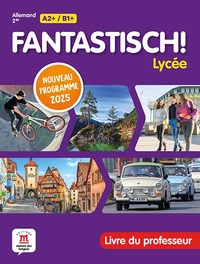 Fantastisch!  Lycée 2de Programme 2025 - Livre du professeur