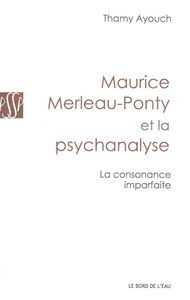 Maurice Merleau-Ponty et la Psychanalyse