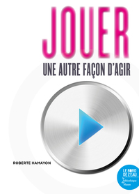 Jouer, une autre façon d'agir