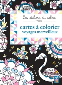 CARTES A COLORIER VOYAGES MERVEILLEUX