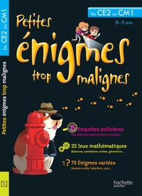 PETITES ENIGMES TROP MALIGNES - Du CE2 au CM1