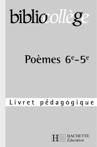 BIBLIOCOLLEGE - Poèmes 6e/5e - Livret pédagogique