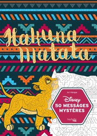 GRAND BLOC ART-THERAPIE MESSAGES MYSTERES DISNEY HAKUNA MATATA - 50 COLORIAGES