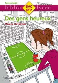 Bibliolycée Pro - Des gens heureux - Régine Detambel