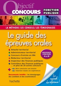 OBJECTIF CONCOURS LE GUIDE DES EPREUVES ORALES