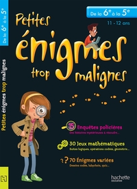 Petites énigmes trop malignes - De la 6e à la 5e