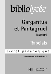 Bibliolycée - Gargantua pantagruel, Rabelais- Livret pédagogique