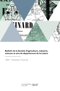 BULLETIN DE LA SOCIETE D'AGRICULTURE, INDUSTRIE, SCIENCES ET ARTS DU DEPARTEMENT DE LA LOZERE