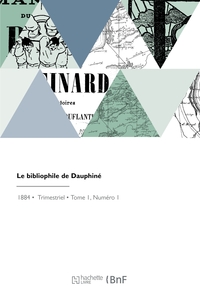 LE BIBLIOPHILE DE DAUPHINE - REVUE DES LIVRES ANCIENS ET MODERNES, RARES, NEUFS, D'OCCASION ET SUR L