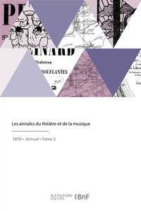 Les annales du théâtre et de la musique