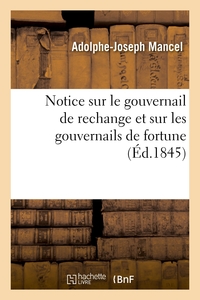 NOTICE SUR LE GOUVERNAIL DE RECHANGE ET SUR LES GOUVERNAILS DE FORTUNE