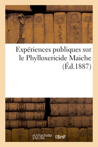 EXPERIENCES PUBLIQUES SUR LE PHYLLOXERICIDE MAICHE - EXTRAITS DE PROCES-VERBAUX DE CONSTATATIONS
