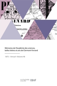 MEMOIRES DE L'ACADEMIE DES SCIENCES, BELLES-LETTRES ET ARTS DE CLERMONT-FERRAND