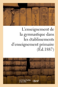 L'enseignement de la gymnastique dans les établissements d'enseignement primaire