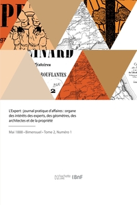 L'EXPERT, JOURNAL PRATIQUE D'AFFAIRES - ORGANE DES INTERETS DES EXPERTS, DES GEOMETRES, DES ARCHITEC