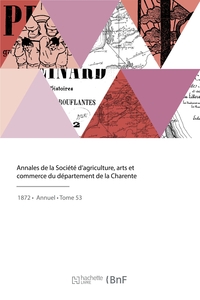 ANNALES DE LA SOCIETE D'AGRICULTURE, ARTS ET COMMERCE DU DEPARTEMENT DE LA CHARENTE