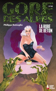 GORE DES ALPES NA 02 : LA ROBE DE BETON