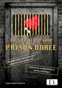 LE SILENCE D'UNE PRISON DOREE