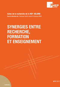 SYNERGIES ENTRE RECHERCHE, FORMATION ET ENSEIGNEMENT. (ACTES DE LA RE CHERCHE HEP-BEJUNE NO 11)