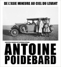 Antoine Poidebard - explorateur et pionnier de l'archéologie aérienne