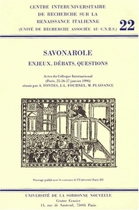 SAVONAROLE. ENJEUX, DEBATS, QUESTIONS. COLLOQUE INTERNATIONAL, PARIS,