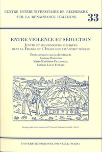 Entre violence et séduction. Judith et ses consoeurs bibliques dans l