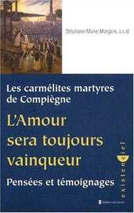 Carmélites martyres de Compiègne - L'Amour sera toujours vainqueur