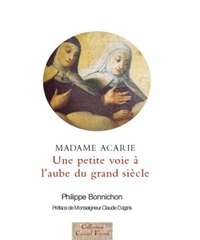 MME ACARIE, UNE PETITE VOIE A L'AUBE DU GRAND SIECLE