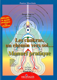 Chakras, un chemin vers soi... Manuel pratique