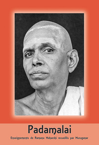 PADAMALAI, ENSEIGNEMENTS DE RAMANA MAHARSHI RECUEILLIS PAR MURUGANAR