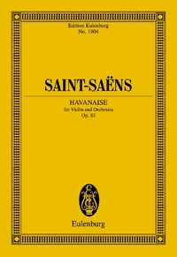 EULENBURG MINIATURE SCORES - HAVANAISE - OP. 83. VIOLIN AND ORCHESTRA. PARTITION D'ETUDE.