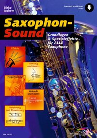 SAXOPHON-SOUND - GRUNDLAGEN UND SPEZIALEFFEKTE FUR ALLE SAXOPHONE. SAXOPHONE.