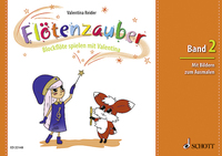 FLOTENZAUBER - VOL. 2 - FLOTENZAUBER - BLOCKFLOTE SPIELEN MIT VALENTINA. VOL. 2. DESCANT RECORDER.