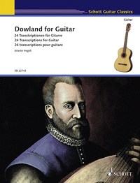 SCHOTT GUITAR CLASSICS - DOWLAND FOR GUITAR - 24 TRANSCRIPTIONS POUR GUITARE. GUITAR.