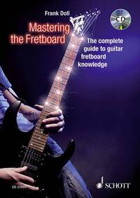 MASTERING THE FRETBOARD - HARMONICS, FRETBOARD-KNOWLEDGE, SCALES AND CHORDS FOR GUITARISTS. GUITAR.