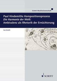 Paul Hindemiths Kompositionsprozess "Die Harmonie der Welt": Ambivalenz als Rhetorik der Ernüchterung