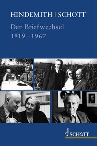 HINDEMITH - SCHOTTVERLAG. DER BRIEFWECHSEL - HERAUSGEGEBEN VON SUSANNE SCHAAL-GOTTHARDT, LUITGARD SC