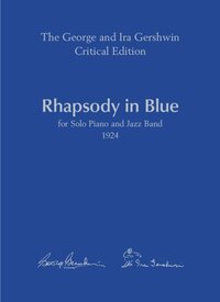 RHAPSODY IN BLUE - FOR SOLO PIANO AND JAZZ BAND (FULL SCORE). JAZZ BAND. PARTITION ET NOTES CRITIQUE