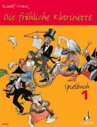 DIE FROLICHE KLARINETTE SPIELBUCH 1 CLARINETTE