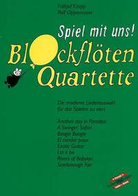 BLOCKFLOTENQUARTETTE - DIE MODERNE LIEDERAUSWAHL FUR DAS SPIELEN ZU VIERT. 4 RECORDERS (SATB) AND CH