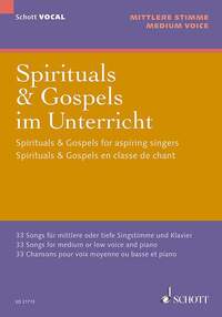 SCHOTT VOCAL - SPIRITAL & GOSPEL EN CLASSE DE CHANT - 33 CHANSONS POUR VOIX MOYENNE OU BASSE ET PIAN