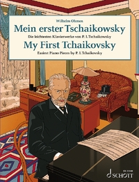 EASY COMPOSER SERIES - MY FIRST TCHAIKOVSKY - EASIEST PIANO PIECES BY P. I. TCHAIKOVSKY. PIANO.