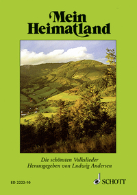 MEIN HEIMATLAND - DIE SCHONSTEN VOLKS-, WANDER-, TRINK- UND SCHERZLIEDER. LIVRET.