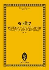 EULENBURG MINIATURE SCORES - THE SEVEN WORDS OF JESUS CHRISTI - BIBLISCHE HISTORIE. SWV 478. SOLOIST